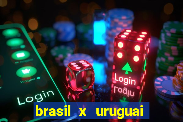 brasil x uruguai ao vivo multicanais